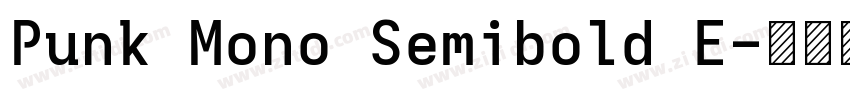 Punk Mono Semibold E字体转换 Punk Mono Semibold E字体转换